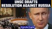 UNSC drafts resolutions against Russia after it invades Ukraine | Oneindia News