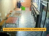 Dua lelaki samun dua lokasi, tempoh 24 jam