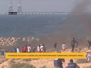 10 warga Palestin cedera dalam pertempuran terbaharu dengan Israel