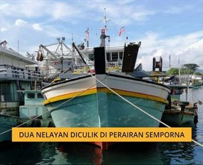 Dua nelayan diculik di perairan Semporna