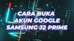 CARA BUKA AKUN GOOGLE / FRP SAMSUNG J2 PRIME