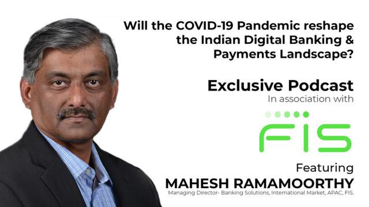 Will the COVID-19 Pandemic reshape the Indian Digital Banking & Payments Landscape?
