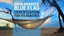 India Becomes First Country To Be Awarded Blue Flag Certification For Eight Of Its Beaches