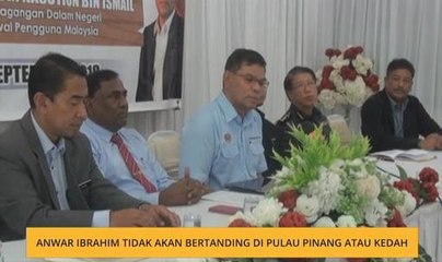 Anwar Ibrahim tidak akan bertanding di Pulau Pinang atau Kedah