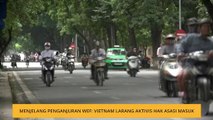 Menjelang penganjuran WEF: Vietnam larang aktivis hak asasi masuk