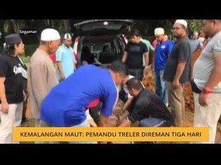 Kemalangan maut: pemandu treler direman tiga hari