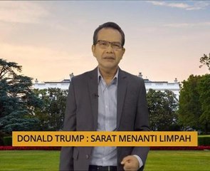 Nota Razak Chik: Donald Trump - Sarat menanti limpah