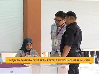 Majikan diminta benarkan pekerja mengundi hari ini - SPR