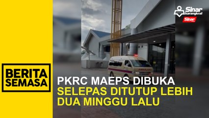 PKRC MAEPS dibuka selepas ditutup lebih dua minggu lalu
