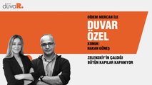 Duvar Özel…Hakan Güneş: Zelenskiy'in çaldığı bütün kapılar kapanıyor