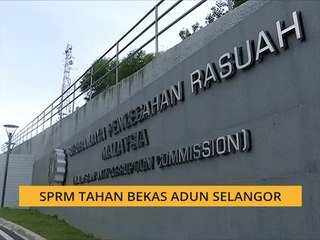 SPRM tahan bekas Adun Selangor