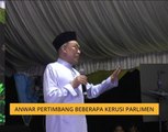 Anwar pertimbang beberapa kerusi Parlimen