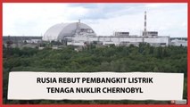 Rusia Rebut Chernobyl, Presiden Ukraina Volodymyr Zelenskiy: Tragedi 1986 Tidak Akan Terulang