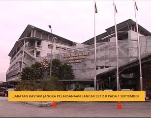 Jabatan Kastam jangka perlaksanaan lancar SST 2.0 pada 1 September