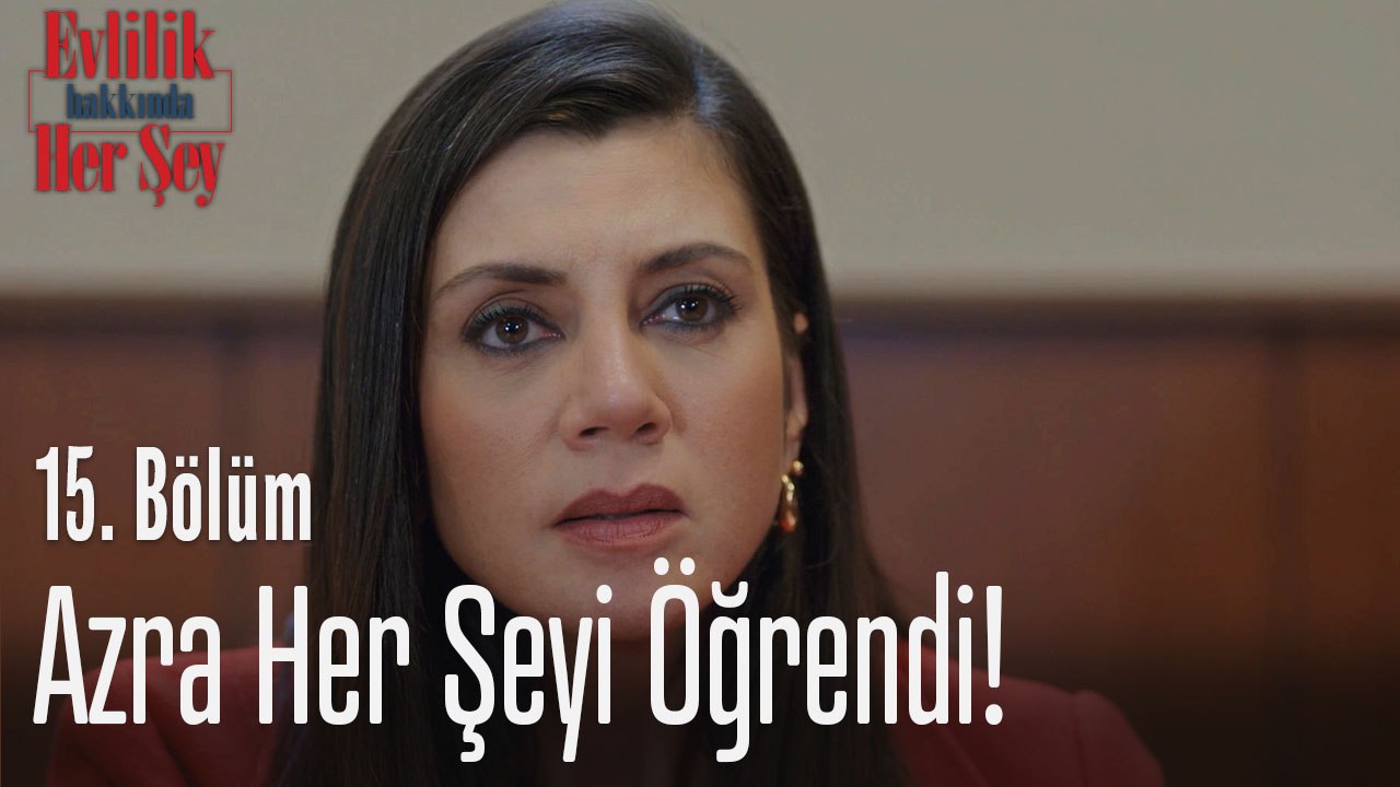 Azra her şeyi öğrendi! - Evlilik Hakkında Her Şey 15. Bölüm