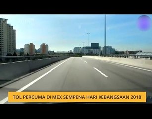Tol percuma di MEX sempena Hari Kebangsaan 2018