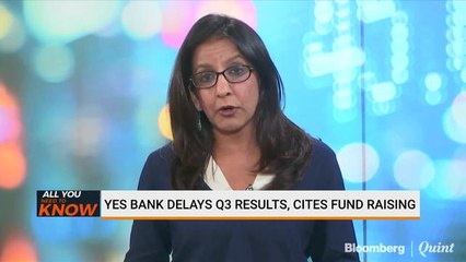 Yes Bank Delays Q3 Results, Cites Fund Raising