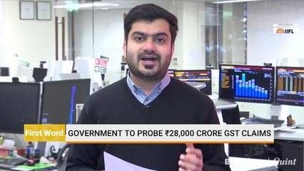 Government To Probe Rs 28,000 Crores GST Claims
