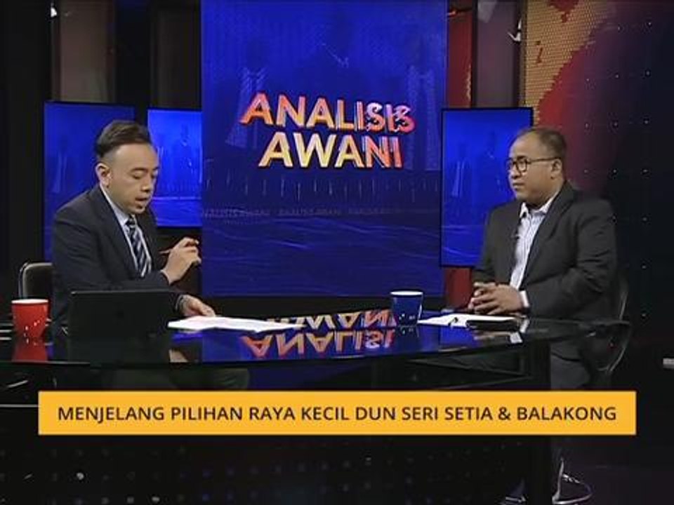 Analisis AWANI: Menjelang PRK DUN Seri Setia &...