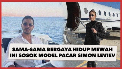 Potret Model yang Jadi Pacar Simon Leviev The Tinder Swindler, Sama-sama Punya Gaya Hidup Mewah