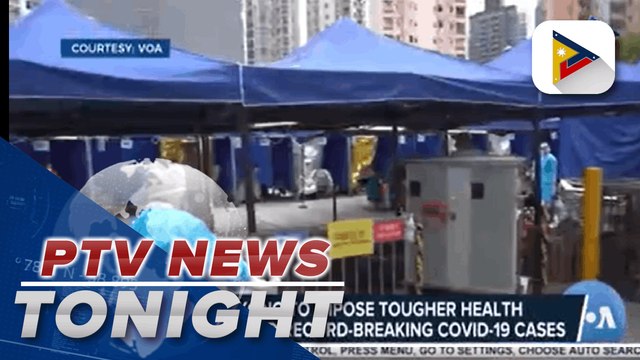 Hong Kong to impose tougher health measures amid record-breaking COVID-19 cases; Taiwan air force scrambles to warn away Chinese aircrafts in its air defense zone | via Meg Luna