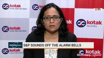 S&P's Threat Of India Downgrade A Point Of Worry For Markets: Kotak Mahindra Bank