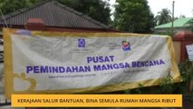 Kerajaan salur bantuan, bina semula rumah mangsa ribut