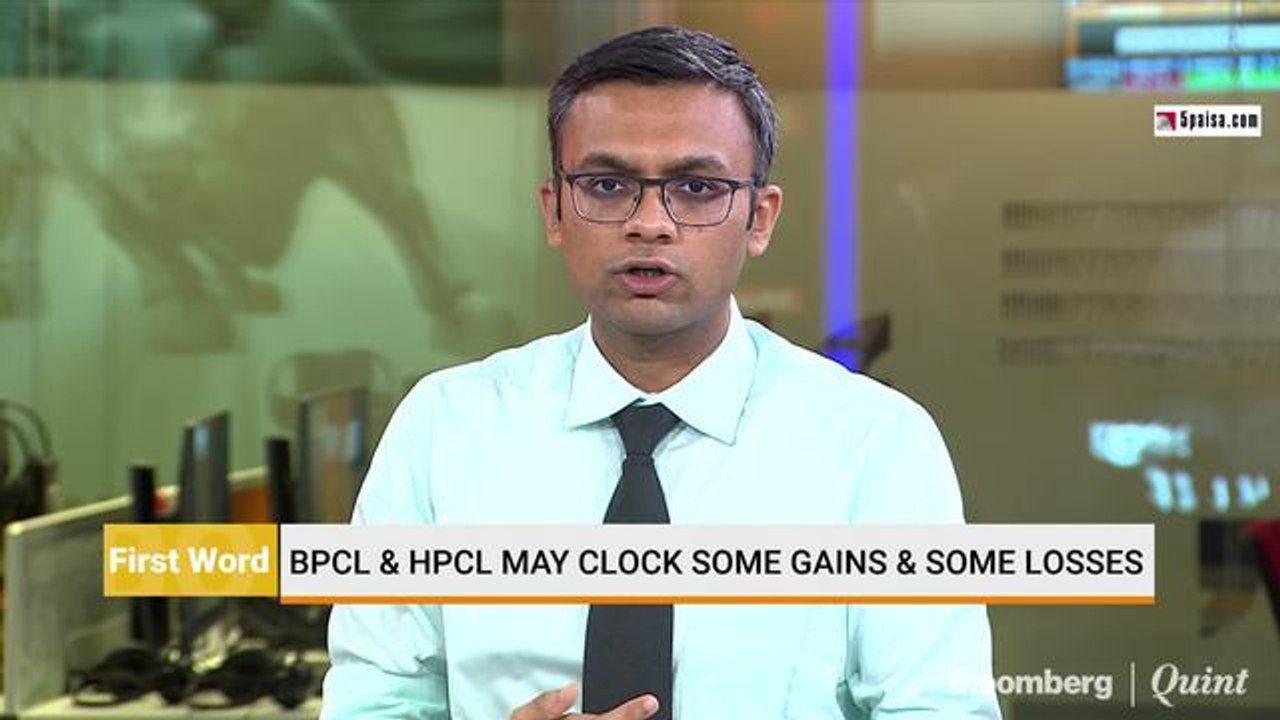 BPCL & HPCL May Clock Some Gains & Some Losses