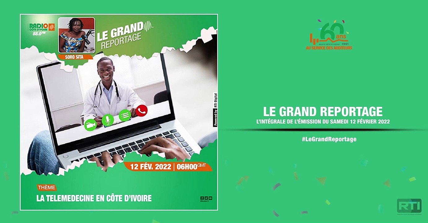 Le grand reportage du 12 février 2022 par Soro Sita [ Radio Côte d'Ivoire ]