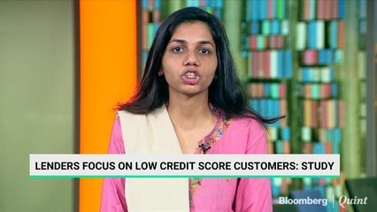 Lenders Focus On Low Credit Score Customers: Study