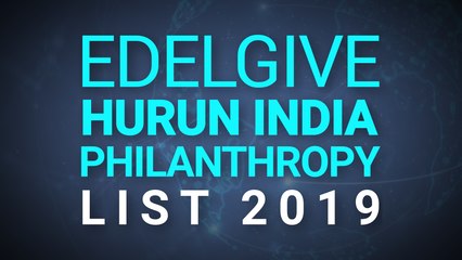 Hurun Report Launches Sixth Edition Of EdelGive Hurun India Philanthropy List
