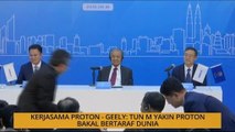 Agenda AWANI: Kerjasama Proton - Geely: Tun M yakin Proton bakal bertaraf dunia