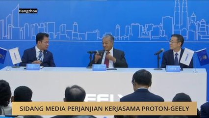 Sidang media perjanjian kerjasama Proton-Geely