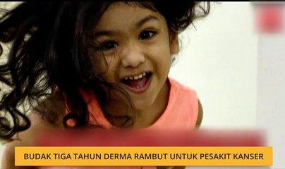 Budak tiga tahun derma rambut untuk pesakit kanser