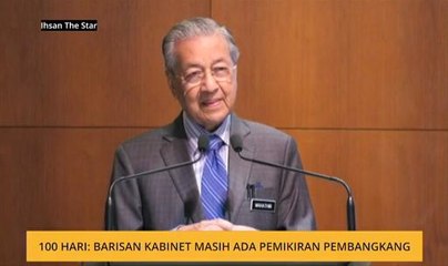100 Hari: Barisan Kabinet masih ada pemikiran pembangkang