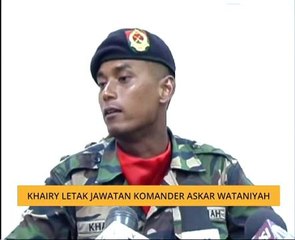 Khairy Jamaluddin letak jawatan Komander Askar Wataniah