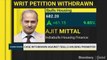 Ajit Mittal, JN Gupta On Withdrawal Of Petition Against IndiaBulls Housing