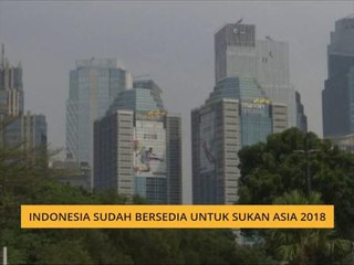 Indonesia sudah bersedia untuk Sukan Asia 2018