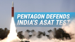 Pentagon defends India's ASAT Test