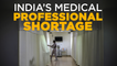 "India Facing Shortage Of 6,00,000 Doctors, 20,00,000 Nurses"