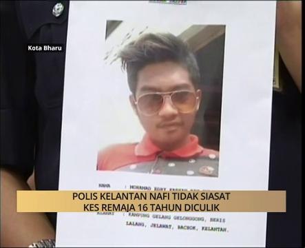 AWANI State [Kelantan]: Polis Kelantan nafi tidak siasat kes remaja 16 tahun diculik