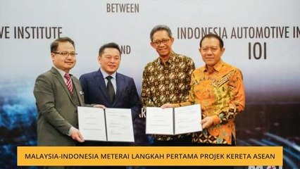 Malaysia - Indonesia meterai langkah pertama Projek Kereta ASEAN