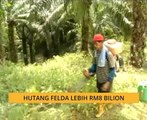Hutang Felda lebih RM8 bilion