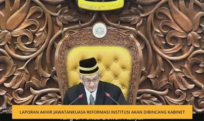 Laporan akhir Jawatankuasa Reformasi Institusi akan dibincang Kabinet