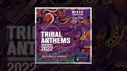 E4F - Tribal Anthems 2022 For Fitness & Workout 128 Bpm - Fitness & Music 2022