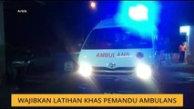 Wajibkan latihan khas pemandu ambulans