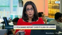 11 PCA Bank s Report Over  Rs 10,000 Crore Losses