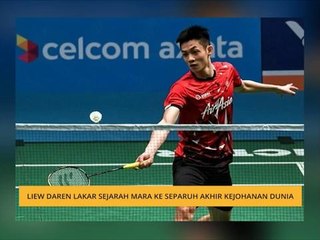Liew Daren lakar sejarah mara ke separuh akhir Kejohanan Dunia