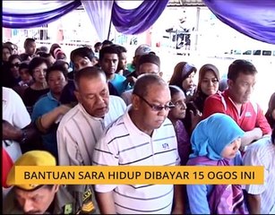 Bantuan sara hidup dibayar 15 Ogos ini