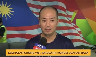 Kesihatan Chong Wei, jurulatih kongsi luahan rasa